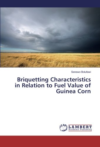 Briquetting Characteristics in Relation to Fuel Value of Guinea Corn