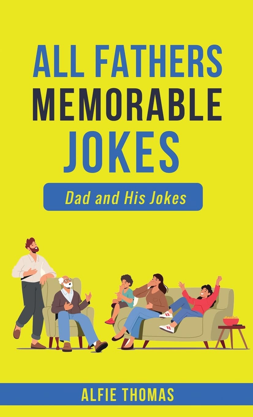 FATHER'S MEMORABLE JOKES: A DAD AND HIS JOKES