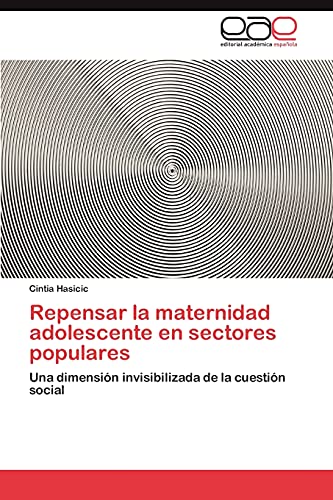 Repensar la maternidad adolescente en sectores populares: Una dimensión invisibilizada de la cuestión social