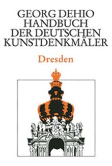 Städteband Dresden. Handbuch der Deutschen Kunstdenkmäler