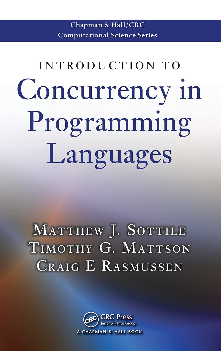 Introduction to Concurrency in Programming Languages (Chapman & Hall/CRC Computational Science)