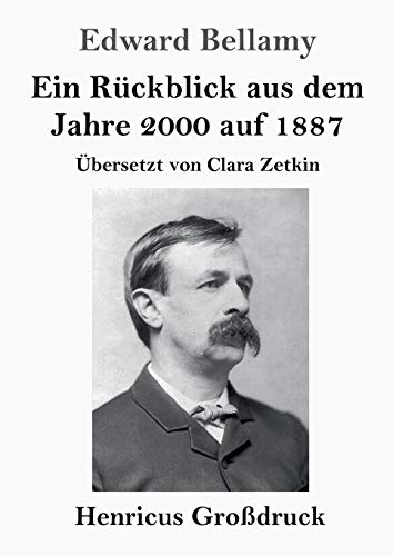 Ein Rückblick aus dem Jahre 2000 auf 1887 (Großdruck): Übersetzt von Clara Zetkin
