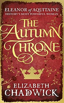 The Autumn Throne (Eleanor of Aquitaine trilogy, Band 3)