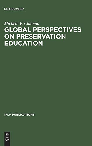 Global perspectives on preservation education (IFLA Publications, 69)