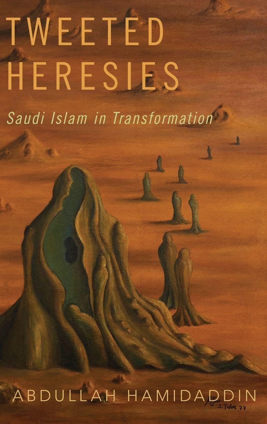 TWEETED HERESIES C: Saudi Islam in Transformation