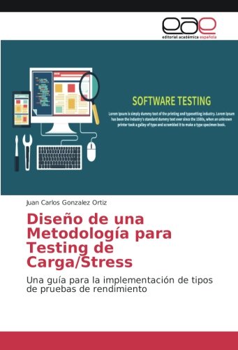 Diseño de una Metodología para Testing de Carga/Stress: Una guía para la implementación de tipos de pruebas de rendimiento
