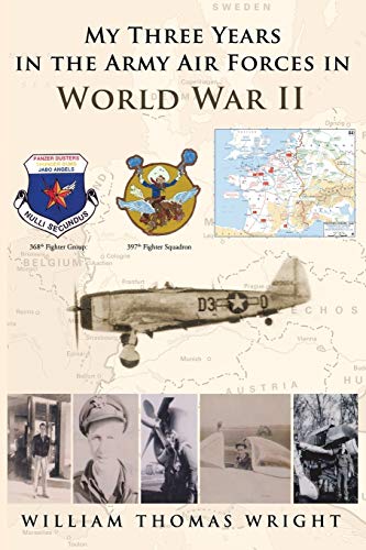 My Three Years in the Army Air Forces in World War Ii