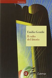 Il culto del littorio. La sacralizzazione della politica nell'Italia fascista