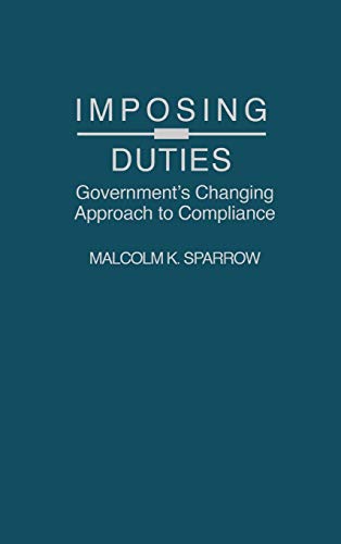 Imposing Duties: Government's Changing Approach to Compliance