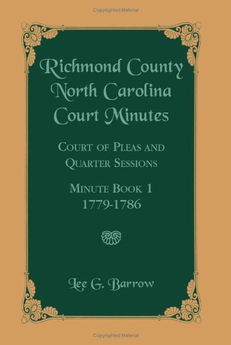 Richmond County, North Carolina Court Minutes: Court of Pleas and Quarter Sessions, Minute Book 1, 1779-1786