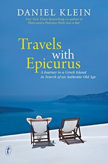 Travels with Epicurus: A Journey to a Greek Island in Search of an