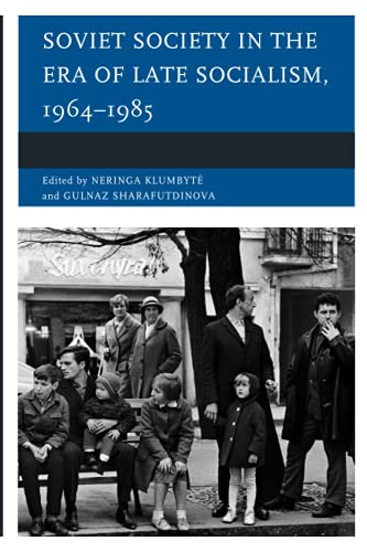 Soviet Society in the Era of Late Socialism, 1964–1985