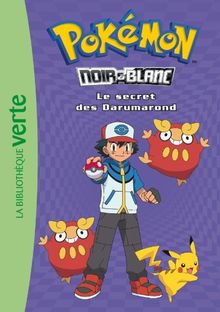 Pokémon : noir & blanc. Vol. 5. Le secret des Darumarond