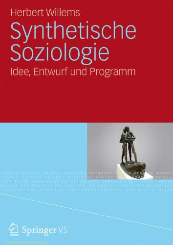 Synthetische Soziologie: Idee, Entwurf und Programm (German Edition)