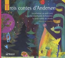 Trois Contes D Andersen La Princesse Au Petit Pois La Petite Marchande D Allumettes Le Petit Soldat De Plomb De Nouchca