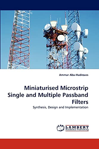 Miniaturised Microstrip Single and Multiple Passband Filters: Synthesis, Design and Implementation