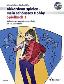 Akkordeon spielen - mein schönstes Hobby: Spielbuch 1. Band 1. 1-3 Akkordeons. Spielbuch mit CD.