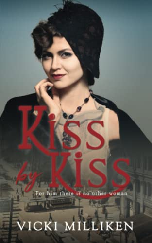 Kiss by Kiss: A feisty 1920s romance set in Australia, filled with humor, history and heart. (Misses of Melbourne)
