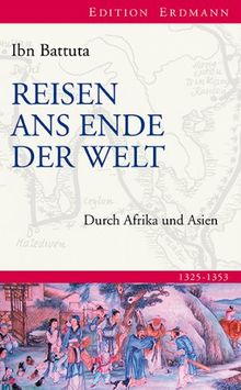 Reisen ans Ende der Welt: Durch Afrika und Asien