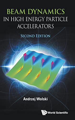 Beam Dynamics in High Energy Particle Accelerators: Second Edition