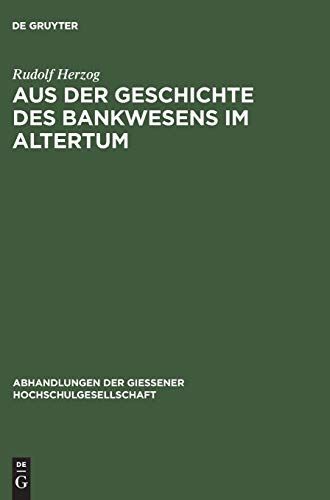 Aus der Geschichte des Bankwesens im Altertum: Tesserae nummulariae (Abhandlungen der Gießener Hochschulgesellschaft, 1, Band 1)