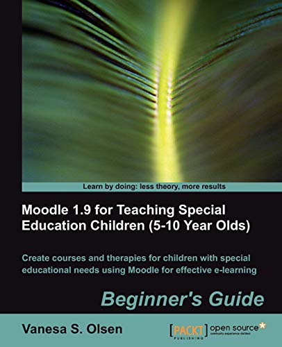 Moodle 1.9 for Teaching Special Education Children (5-10 Year Olds): Beginner's Guide (English Edition)