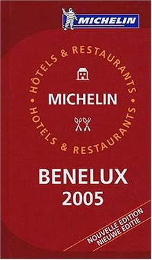 Michelin Benelux 2005 (Michelin Guide Benelux)