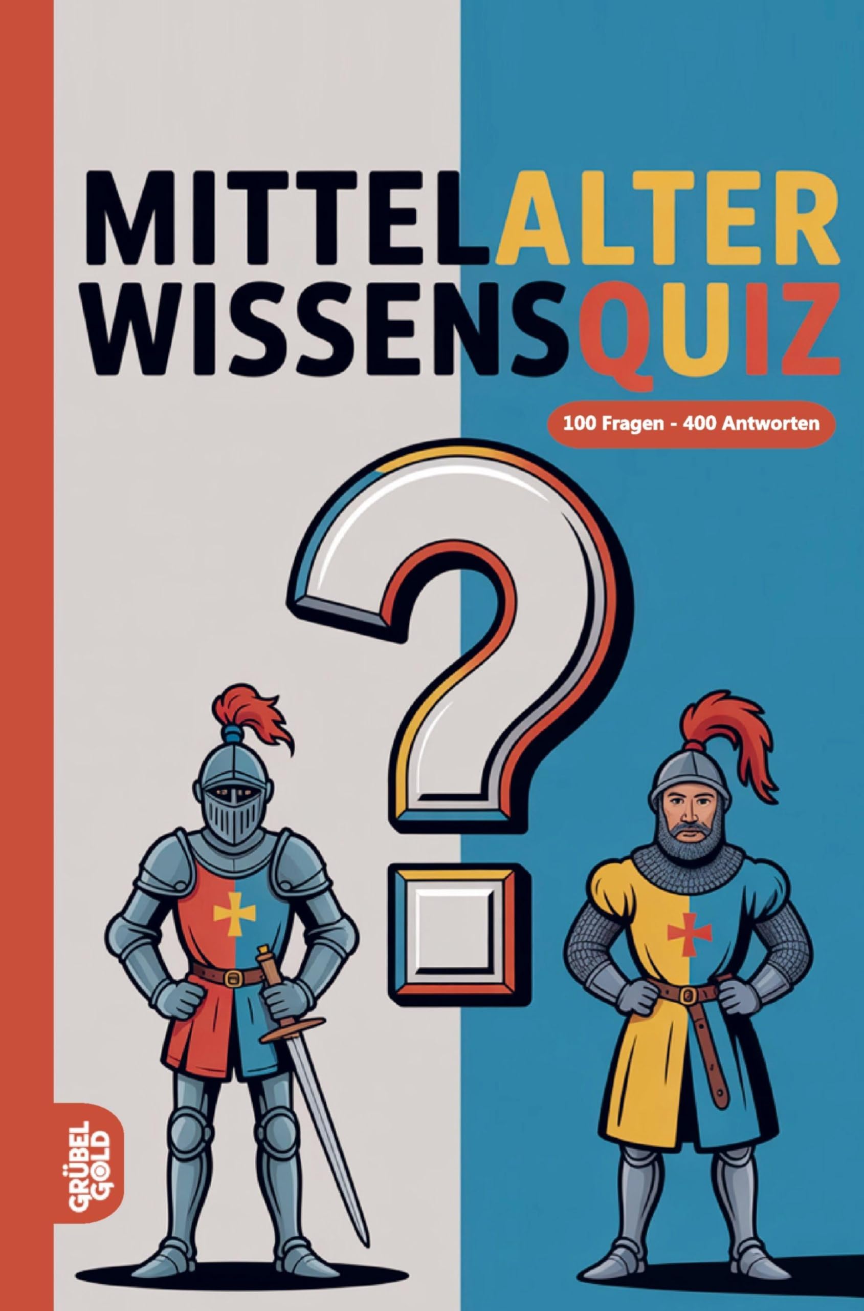 Mittelalter Wissensquiz: 100 Quizfragen über das Mittelalter | Rätsel- und Ratespiel