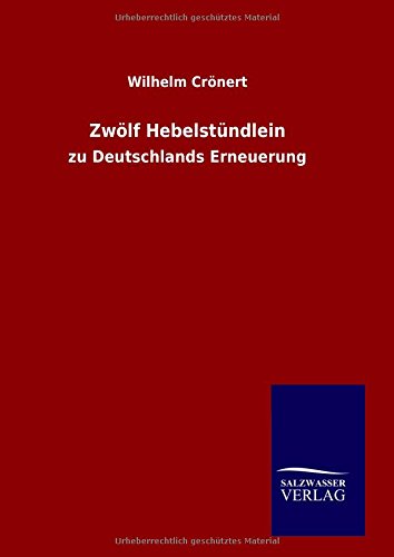 Zwölf Hebelstündlein: zu Deutschlands Erneuerung
