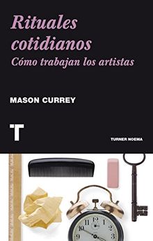 Rituales cotidianos : cómo trabajan los artistas (Noema)