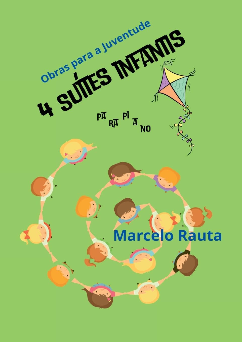 4 Suítes Infantis para Piano: 4 Children's Suites for Piano