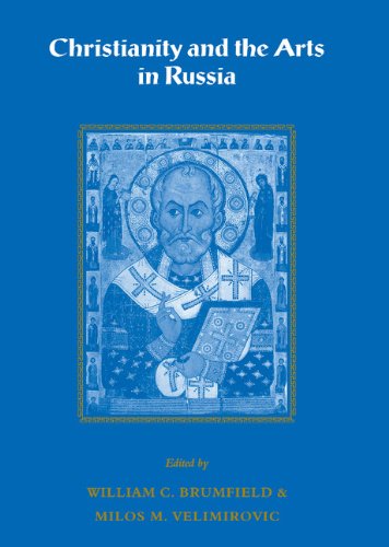 Brumfield, William C. Christianity And The Arts In Russia (Cambridge New Art History And Criticism)