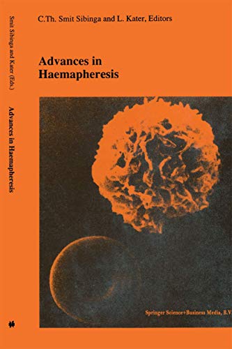 Advances in haemapheresis: Proceedings Of The Third International Congress Of The World Apheresis Association. April 9-12,1990, Amsterdam, The . . . ... in Hematology and Immunology, 25, Band 25)