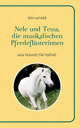 Nele und Tessa, die musikalischen Pferdeflüsterinnen Band 1: Neue Freunde für Mozart