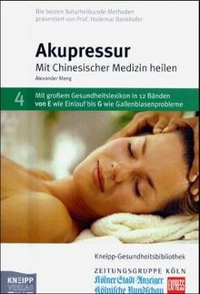 Akupressur: Mit Chinesischer Medizin heilen