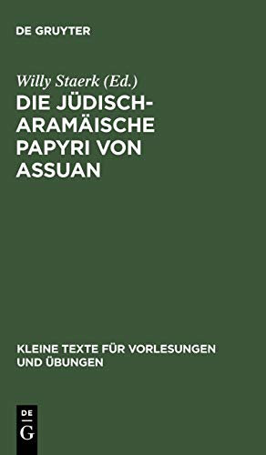Die jüdisch-aramäische Papyri von Assuan (Kleine Texte für Vorlesungen und Übungen, 22/23, Band 22)