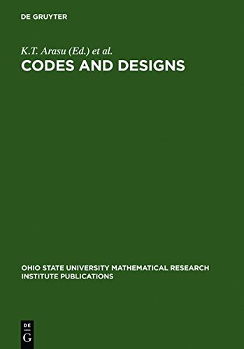 Codes and Designs: Proceedings of a conference honoring Professor Dijen K. Ray-Chaudhuri on the occasion of his 65th birthday. The Ohio State ... Research Institute Publications, Band 10)