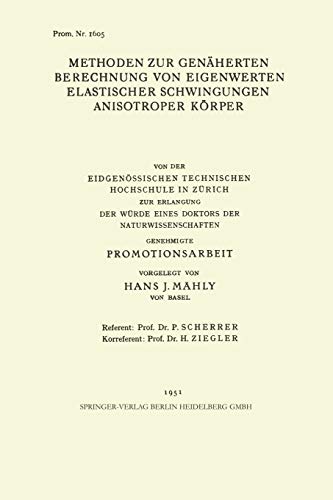 Methoden zur Genäherten Berechnung von Eigenwerten Elastischer Schwingungen Anisotroper Körper: Von der Eidgenössischen Technischen Hochschule in ... Genehmigte Promotionsarbeit