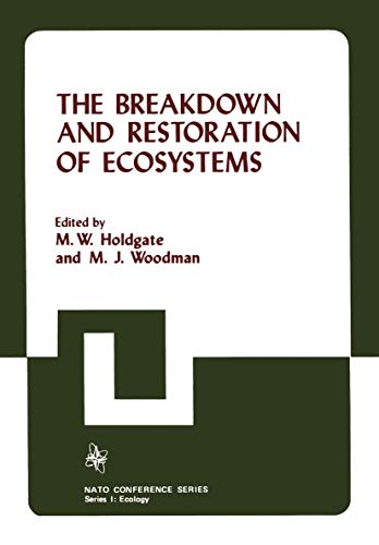 The Breakdown and Restoration of Ecosystems: Proceedings Of The Conference On The Rehabilitation Of Severely Damaged Land And Freshwater Ecosystems (Nato Conference Series, 3, Band 3)