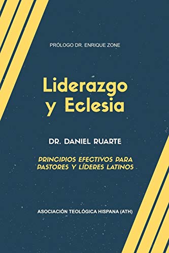 Liderazgo y Eclesia: Principios efectivos para pastores y líderes latinos
