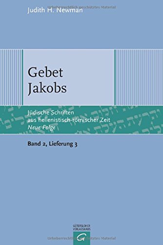 Jüdische Schriften aus hellenistisch-römischer Zeit - Neue Folge (JSHRZ-NF), Bd. 2: Weisheitliche, magische und legendarische Erzählungen: Gebet Jakobs