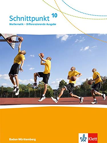 Schnittpunkt Mathematik Differenzierende Ausgabe für Baden-Württemberg ab 2015 3 Schnittpunkt Mathematik 10 Differenzierende Ausgabe Baden-Württemberg - 10 Schuljahr Schülerbuch Gebunden