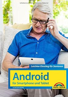 Android für Smartphones & Tablets - Leichter Einstieg für Senioren - die verständliche Anleitung - komplett in Farbe