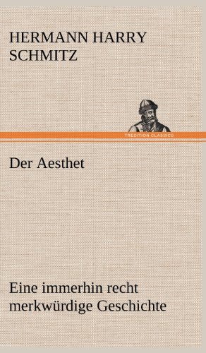 Der Aesthet: Eine immerhin recht merkwürdige Geschichte