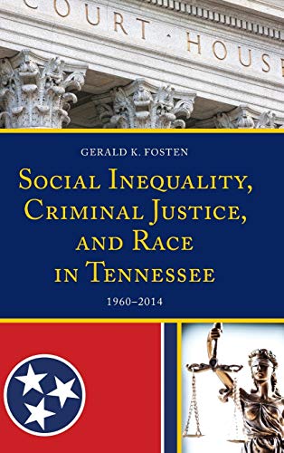 Social Inequality, Criminal Justice, and Race in Tennessee: 1960-2014
