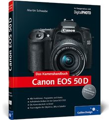 Canon EOS 50D. Das Kamerahandbuch (Galileo Design) von Schwabe, Martin | Buch | Zustand sehr gut