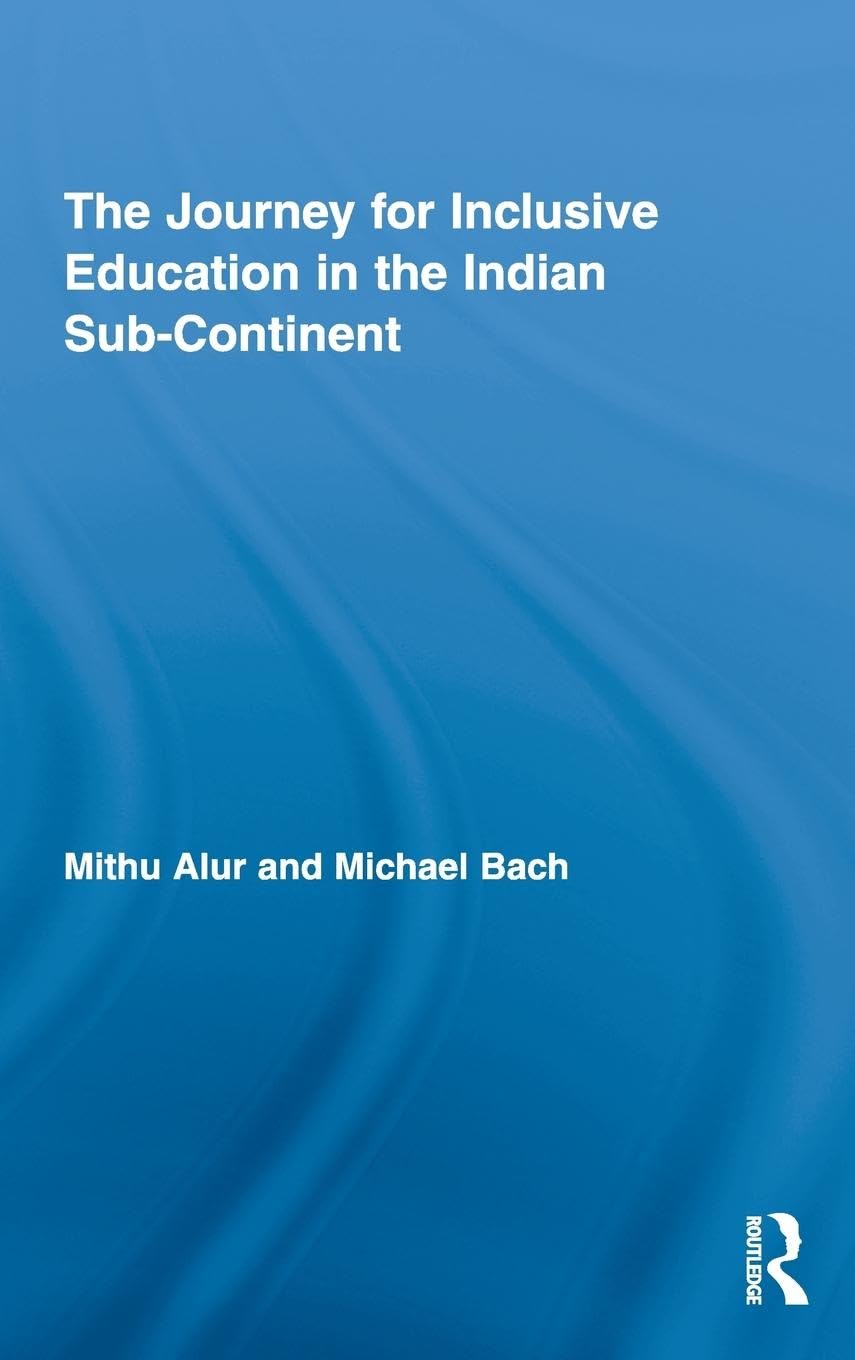 The Journey for Inclusive Education in the Indian Sub-Continent (Routledge Research in Education, Band 23)