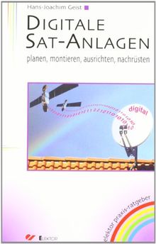 Digitale SAT-Anlagen: Planen, montieren, ausrichten, nachrüsten