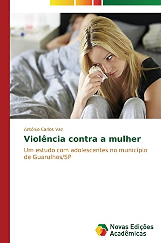 Violência contra a mulher: Um estudo com adolescentes no município de Guarulhos/SP