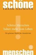 Schöne Menschen haben mehr vom Leben: Die geheime Macht der Attraktivität